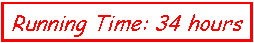 Text Box: Running Time: 34 hours